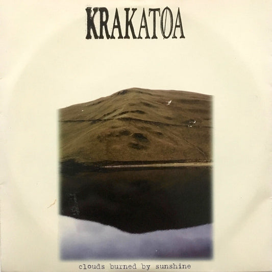 Krakatoa (2) : Clouds Burned By Sunshine (7")