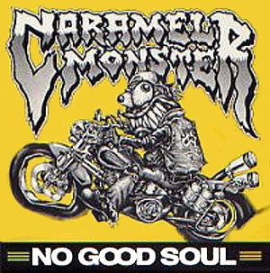 Caramel Monster : No Good Soul (7")