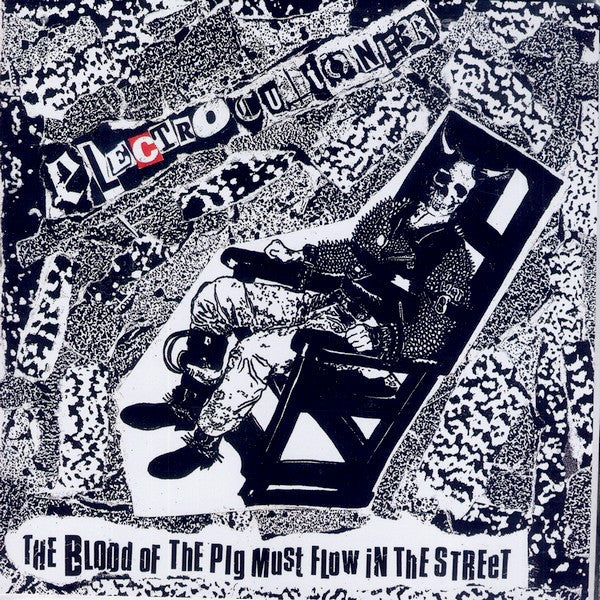 Electrocutioner : The Blood Of The Pig Must Flow In The Street (7")