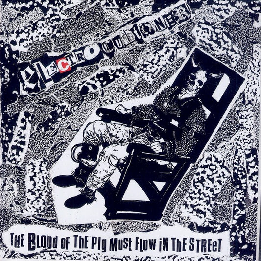 Electrocutioner : The Blood Of The Pig Must Flow In The Street (7")