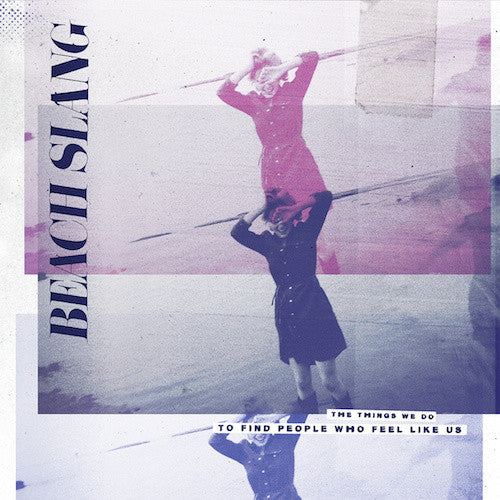 Beach Slang : The Things We Do To Find People Who Feel Like Us (LP, Album, Ltd, Whi)