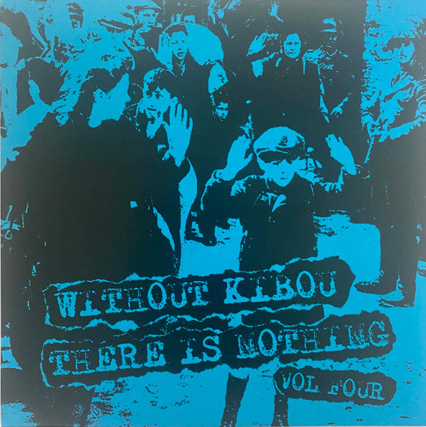 Various : Without Kibou There Is Nothing Vol Four (7", EP, Comp, Blu)