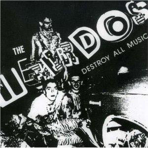Weirdos - "Destroy All Music" 12-inch