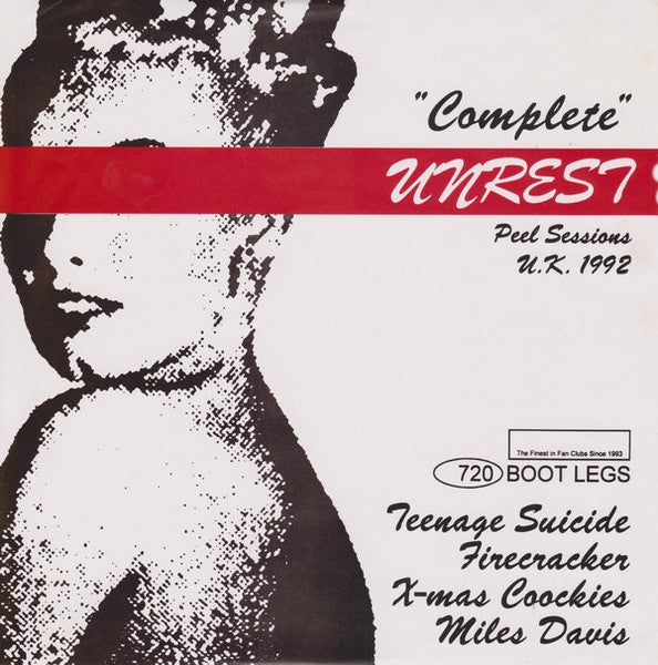 Unrest (2) : "Complete" Peel Sessions U.K. 1992 (7", Num, Unofficial, W/Lbl)