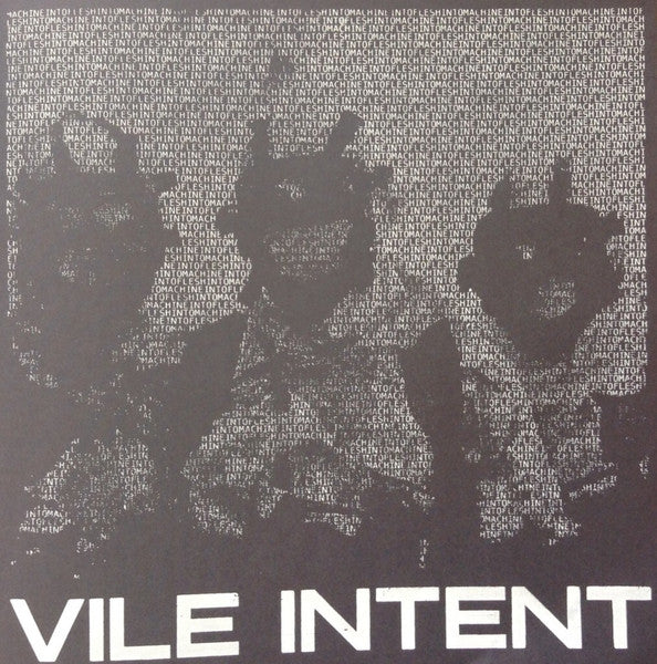 Vile Intent : Machine Into Flesh (12", Album)
