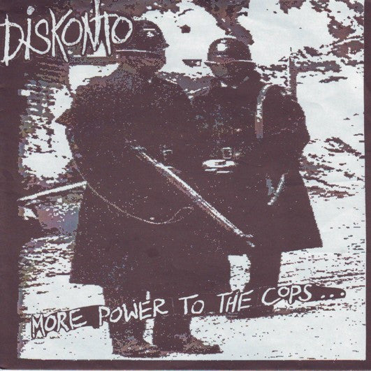 Diskonto : More Power To The Cops... Is Less Power To The People (7", EP)