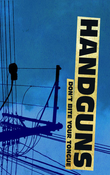 Handguns : Don't Bite Your Tongue (Cass, EP, Yel)