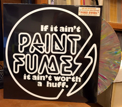 Paint Fumes : If It Ain't Paint Fumes It Ain't Worth A Huff (LP, Album, Ltd, Col)