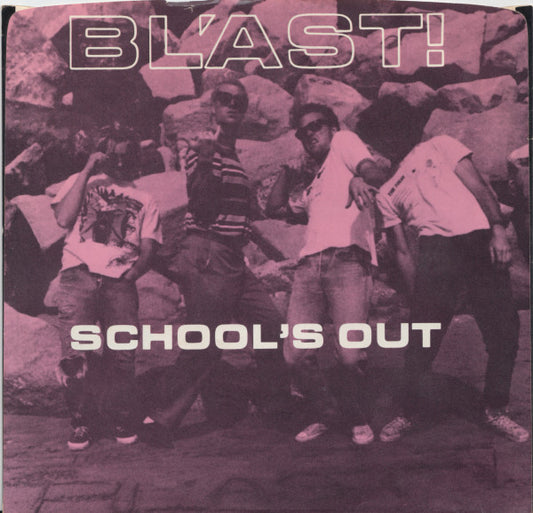 Bl'ast!* : School's Out (7")