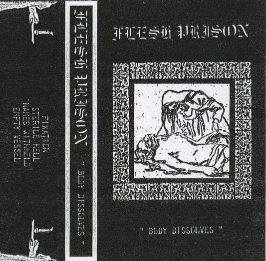 Flesh Prison (2) : Body Dissolves (Cass, EP)