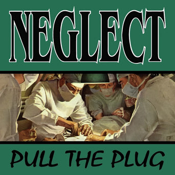 Neglect - "Pull The Plug" 12-Inch EP (color vinyl)