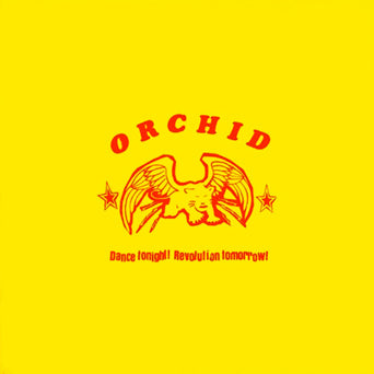 Orchid - "Dance Tonight! Revolution Tomorrow! 10-inch (Orange)