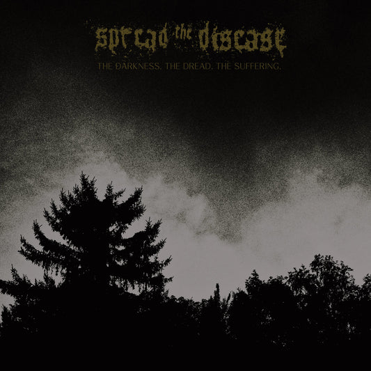 Spread the Disease - "The Darkness. The Dread. The Suffering." LP