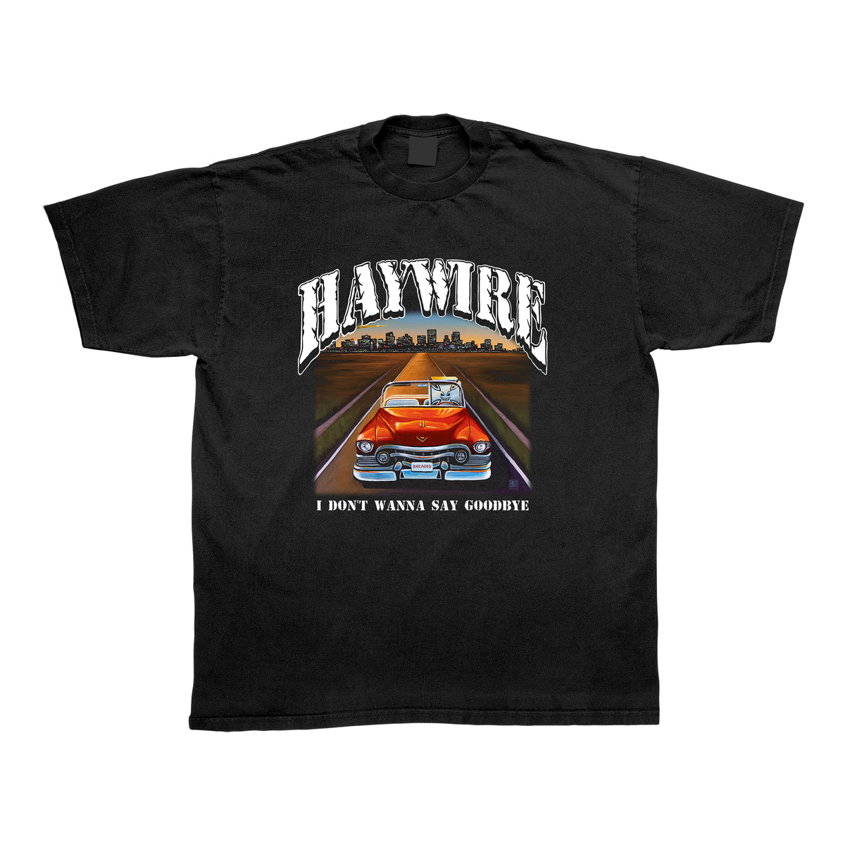 Haywire - "I Don't Wanna Say Goodbye" T-Shirt