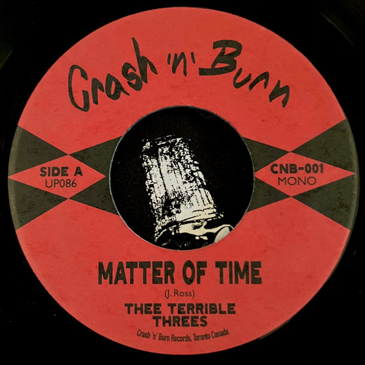Thee Terrible Threes - "Matter of Time b/w 69" 45 / 7-inch
