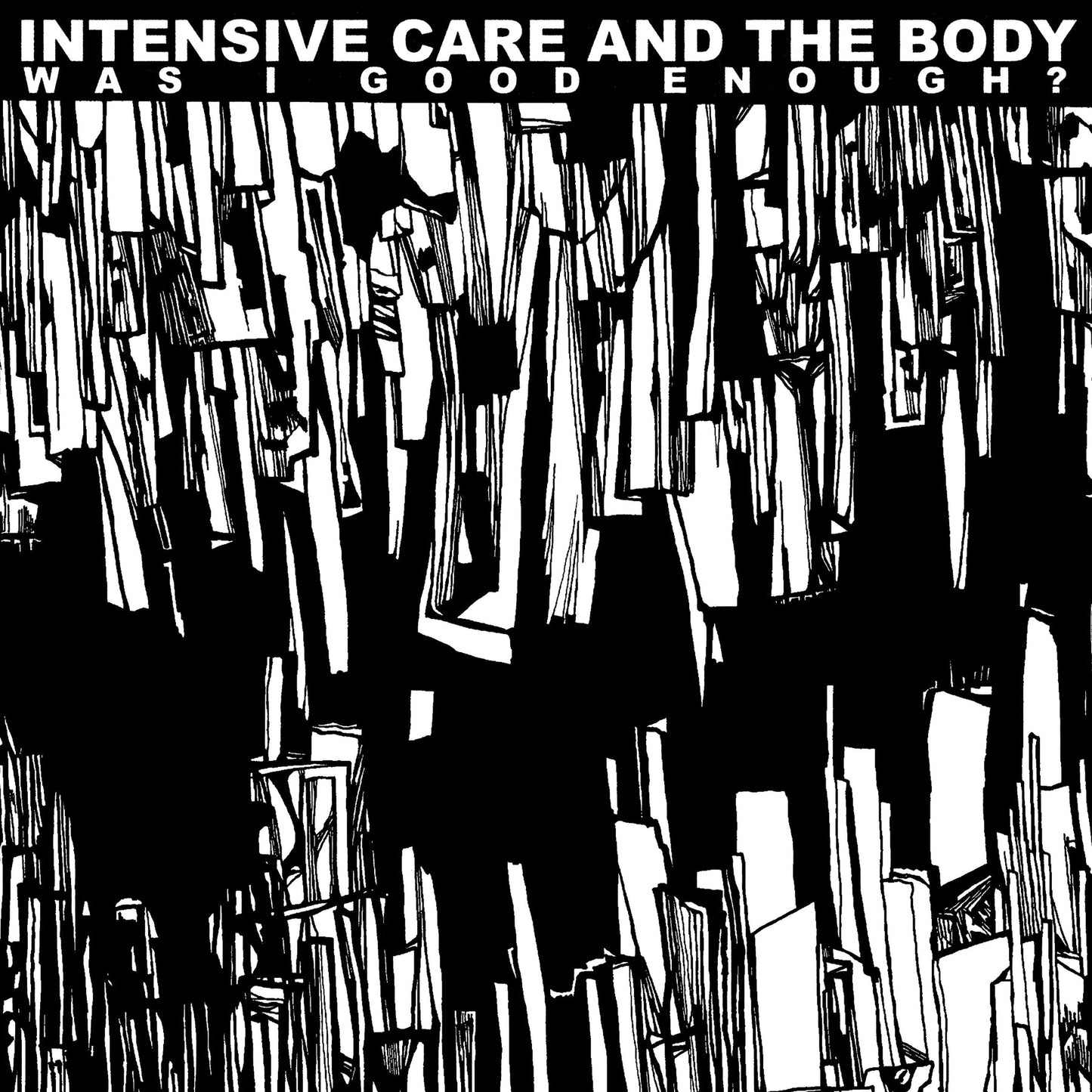 Intensive Care and The Body - "Was I Good Enough?" LP (clear w/black and white splatter)