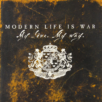 Modern Life Is War - "My Love. My Way." LP (Colour Vinyl)