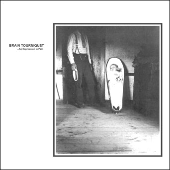 Brain Tourniquet - "An Expression In Pain" 12-Inch