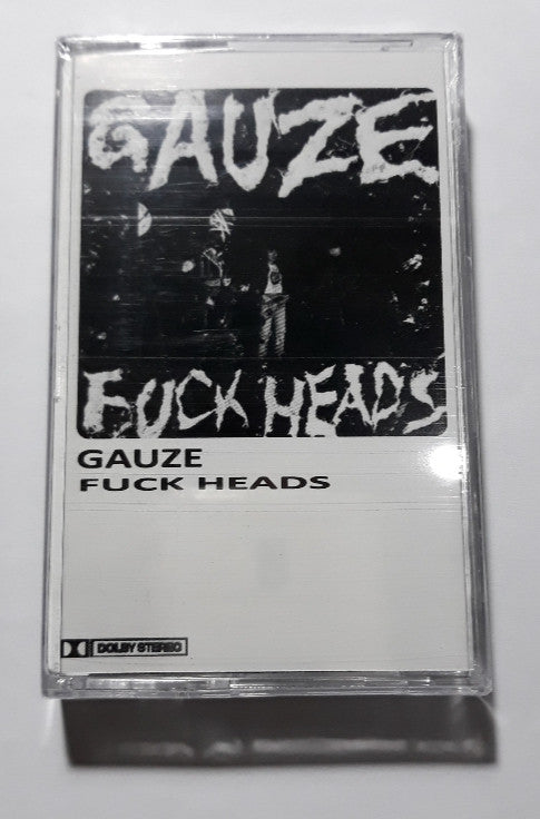 Gauze - "Fuck Heads" cassette