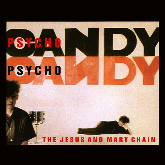 Jesus And Mary Chain - "Psychocandy" LP