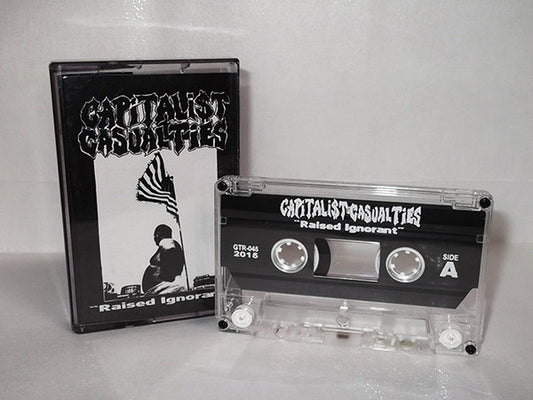 Capitalist Casualties - "Raised Ignorant" cassette