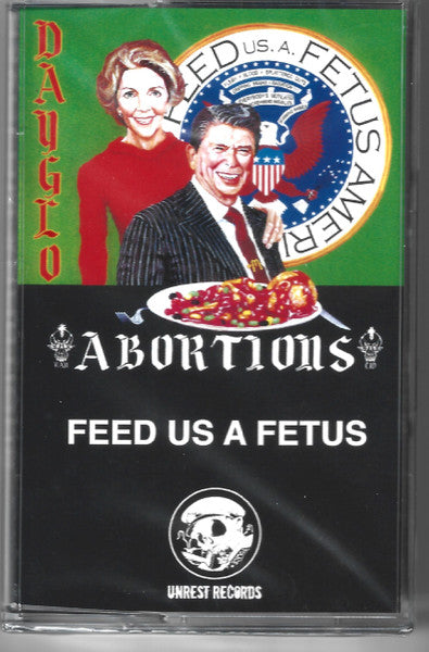 Dayglow Abortions - "Feed Us A Fetus" cassette