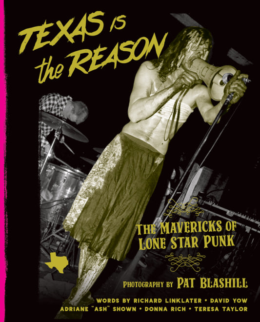 Texas is the Reason: The Mavericks of Lone Star Punk (Blashille) - Book (used)