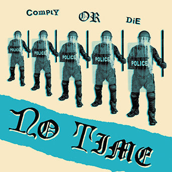 No Time - "Comply Or Die" 7-inch Coloured Vinyl