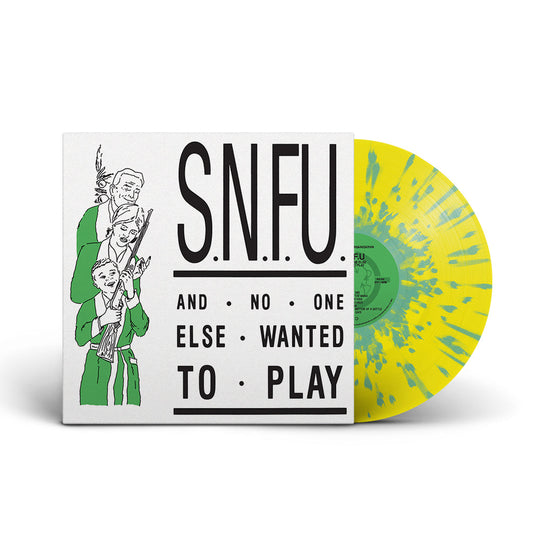 SNFU - "And No One Else Wanted To Play" LP