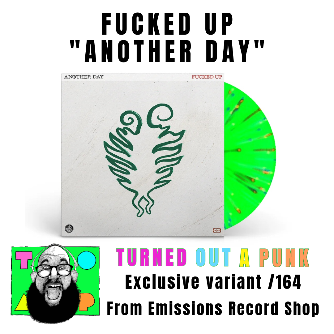 Fucked Up - "Another Day" LP - exclusive 'Turned Out A Punk' variant