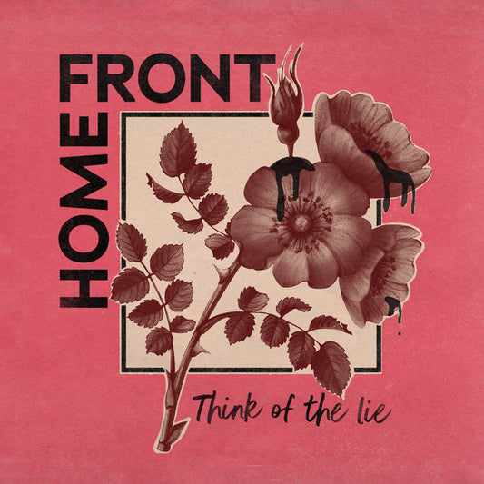 Home Front - "Think Of The Lie" LP