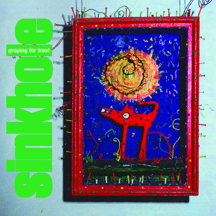 Sinkhole - "Groping For Trout" LP (Reissue)