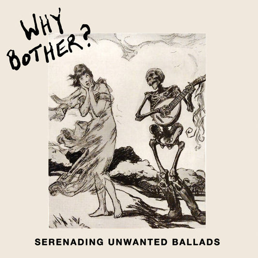 Why Bother? - "Serenading Unwanted Ballads" 12-Inch