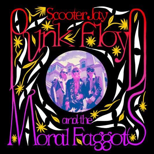 Scooter Jay - "Punk Floyd and the Moral Faggots" LP