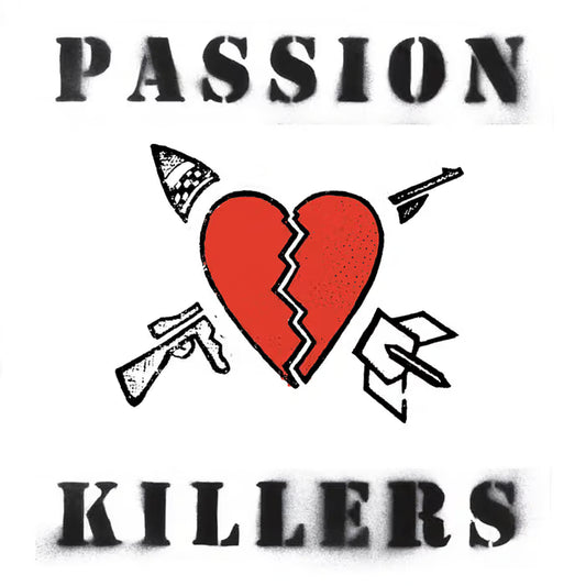 Passion Killers - "They Kill Our Passion with Hate and Wars" LP