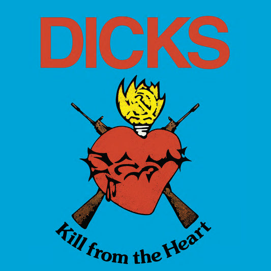 Dicks - "Kill From The Heart" LP