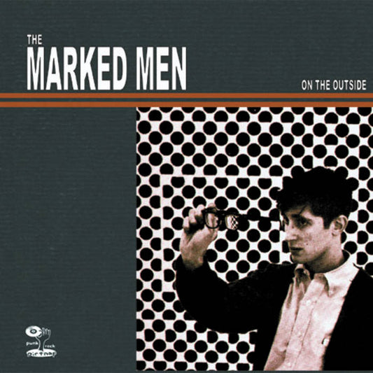 Marked Men - "On The Outside" LP