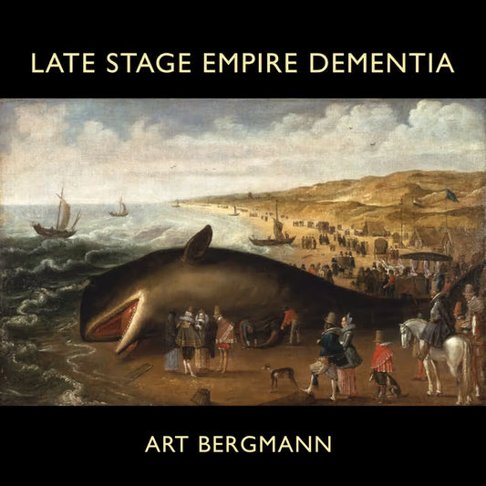 Art Bergmann - "Late Stage Empire Dementia" LP