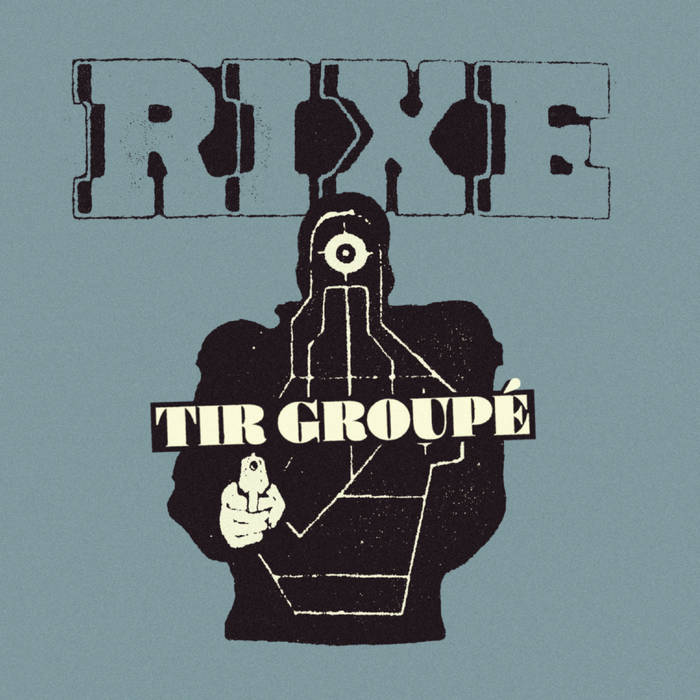 Rixe - "Tir Groupé" 7-inch