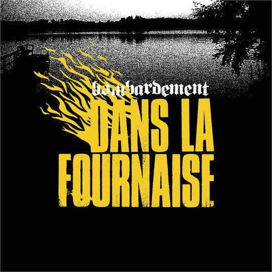Bombardement - "Dans La Fournaise" 12-inch