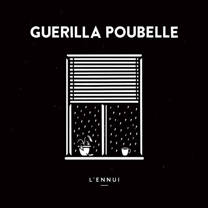 Guerilla Poubelle - "L'Ennui" LP