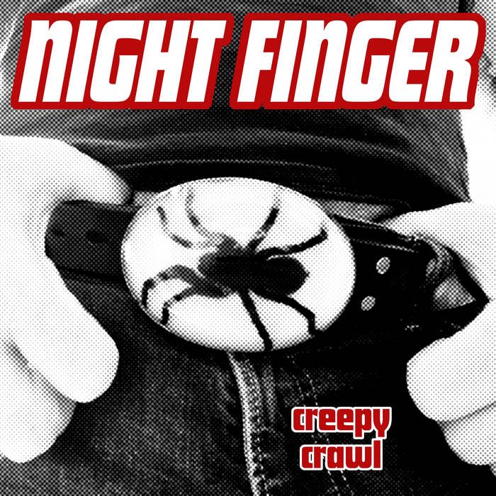 Night Finger - "Creepy Crawl" LP