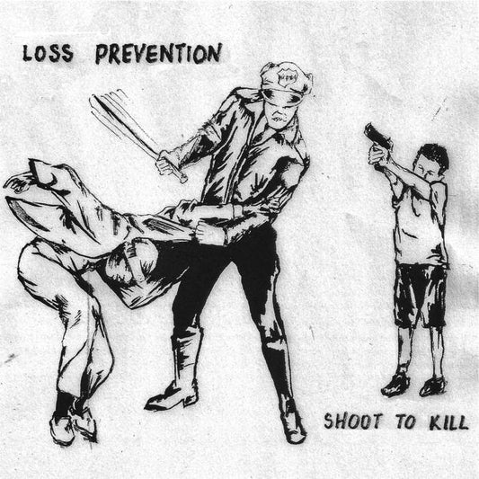 Loss Prevention - "Shoot To Kill" 7-inch