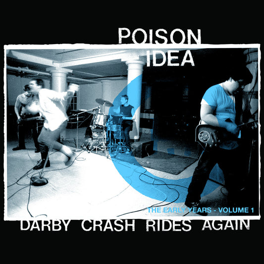 Poison Idea - "Darby Crash Rides Again: The Early Years Volume 1" LP