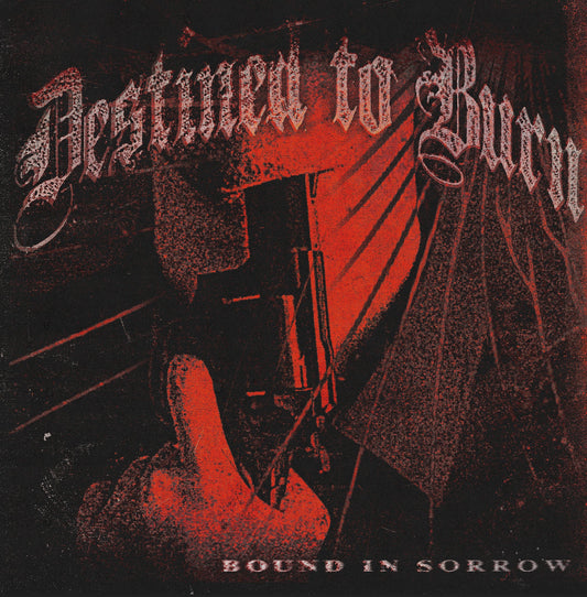 Destined to Burn - "Bound In Sorrow" LP