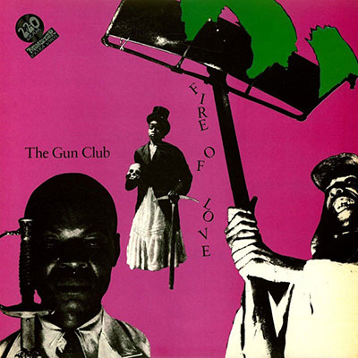 Gun Club - "Fire of Love" LP