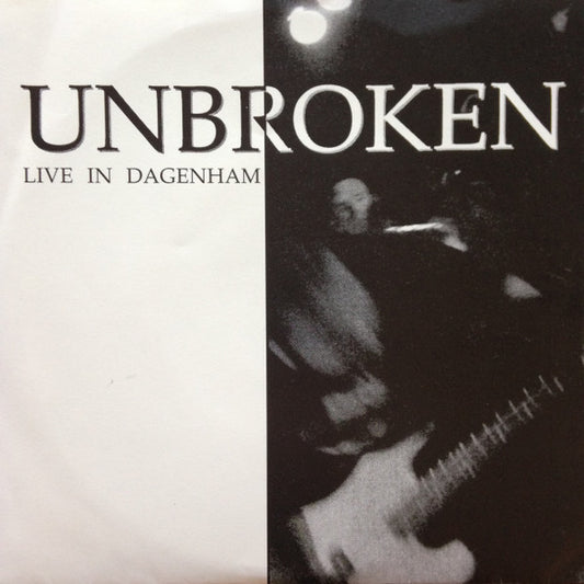Unbroken – "Live In Dagenham" 7-inch (Used)