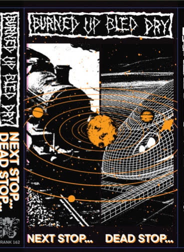 Burned Up Bled Dry - "Next Stop... Dead Stop Cassette" tape