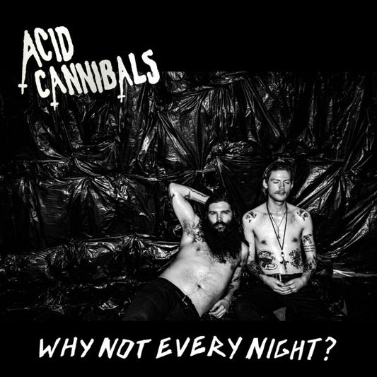 Acid Cannibals : Why Not Every Night? (7", EP)