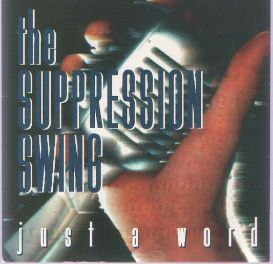 The Suppression Swing : Just A Word (7")